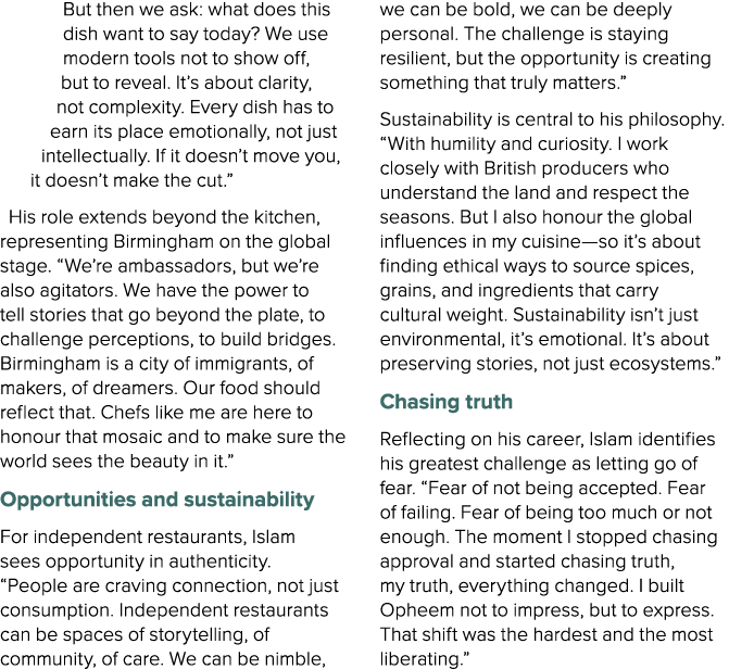 But then we ask: what does this dish want to say today? We use modern tools not to show off, but to reveal. It’s abou...