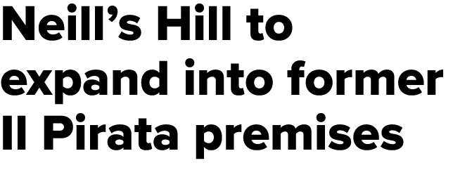 Neill’s Hill to expand into former Il Pirata premises