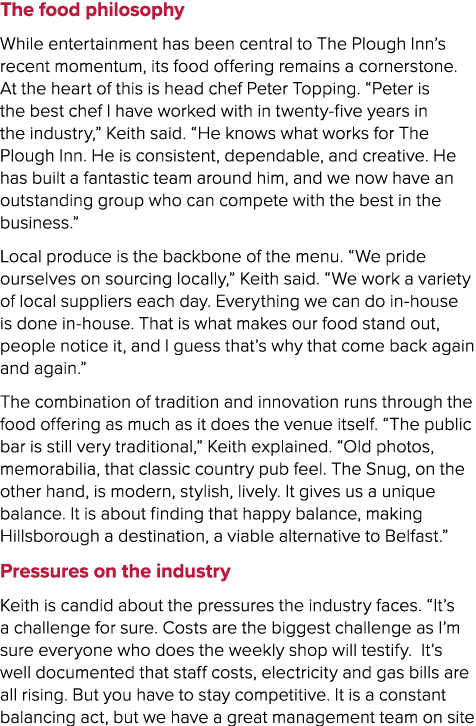 The food philosophy While entertainment has been central to The Plough Inn’s recent momentum, its food offering remai...