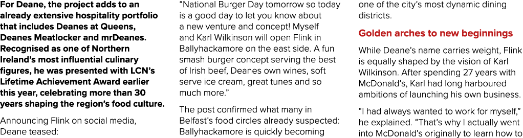 For Deane, the project adds to an already extensive hospitality portfolio that includes Deanes at Queens, Deanes Meat...