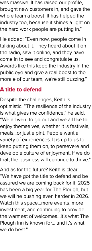 was massive. It has raised our profile, brought new customers in, and gave the whole team a boost. It has helped the ...