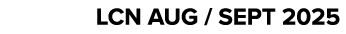 LCN AUG / SEPT 2025