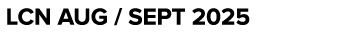 LCN AUG / SEPT 2025