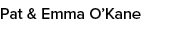 Pat & Emma O’Kane 
