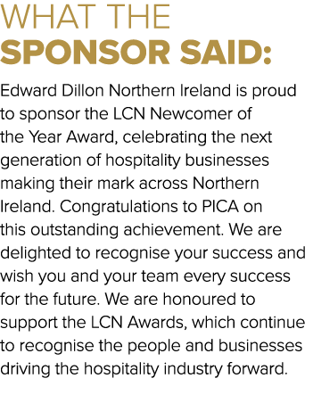 WHAT THE SPONSOR SAID: Edward Dillon Northern Ireland is proud to sponsor the LCN Newcomer of the Year Award, celebra...