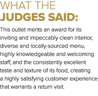 WHAT THE JUDGES SAID: This outlet merits an award for its inviting and impeccably clean interior, diverse and locally...
