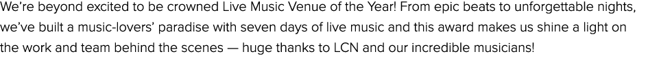 We’re beyond excited to be crowned Live Music Venue of the Year! From epic beats to unforgettable nights, we’ve built...