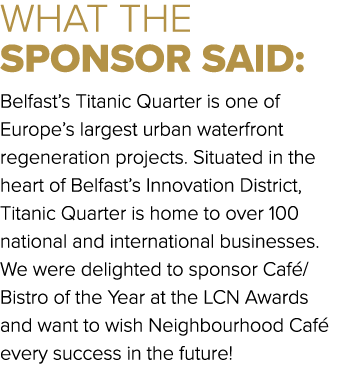 WHAT THE SPONSOR SAID: Belfast’s Titanic Quarter is one of Europe’s largest urban waterfront regeneration projects. S...