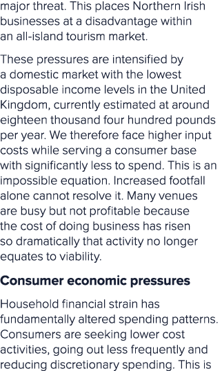 major threat. This places Northern Irish businesses at a disadvantage within an all island tourism market. These pres...
