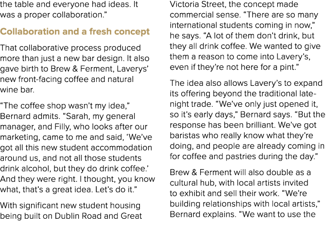 the table and everyone had ideas. It was a proper collaboration.” Collaboration and a fresh concept That collaborativ...