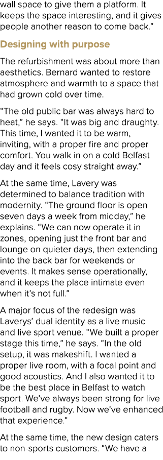 wall space to give them a platform. It keeps the space interesting, and it gives people another reason to come back.”...
