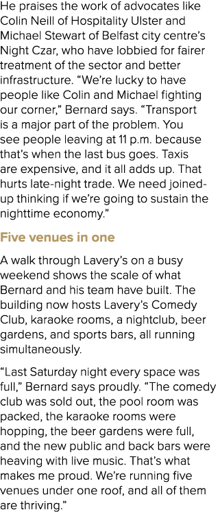 He praises the work of advocates like Colin Neill of Hospitality Ulster and Michael Stewart of Belfast city centre’s ...