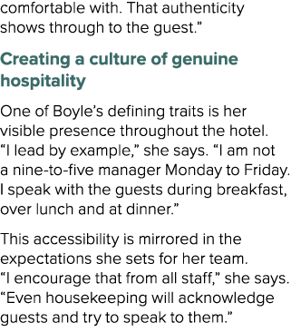 comfortable with. That authenticity shows through to the guest.” Creating a culture of genuine hospitality One of Boy...