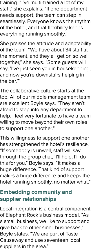 training. “I’ve multi trained a lot of my staff,” she explains. “If one department needs support, the team can step i...