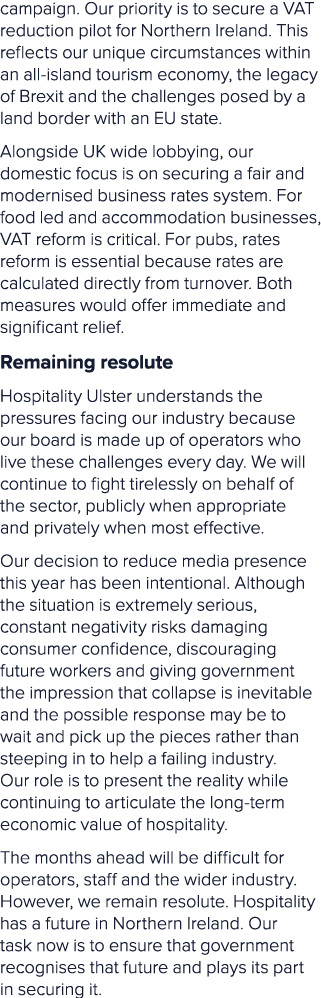 campaign. Our priority is to secure a VAT reduction pilot for Northern Ireland. This reflects our unique circumstance...