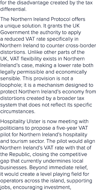 for the disadvantage created by the tax differential. The Northern Ireland Protocol offers a unique solution. It gran...