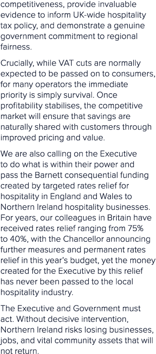 competitiveness, provide invaluable evidence to inform UK wide hospitality tax policy, and demonstrate a genuine gove...