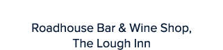 Brian Cullen Roadhouse Bar & Wine Shop, The Lough Inn