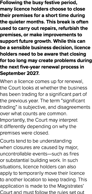 Following the busy festive period, many licence holders choose to close their premises for a short time during the qu...