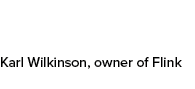 Karl Wilkinson, owner of Flink