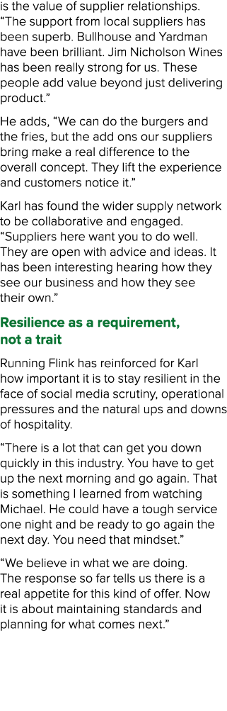 is the value of supplier relationships. “The support from local suppliers has been superb. Bullhouse and Yardman have...