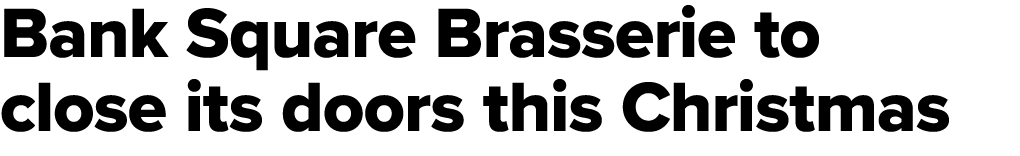 Bank Square Brasserie to close its doors this Christmas