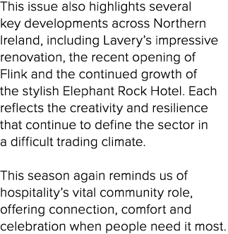 This issue also highlights several key developments across Northern Ireland, including Lavery’s impressive renovation...