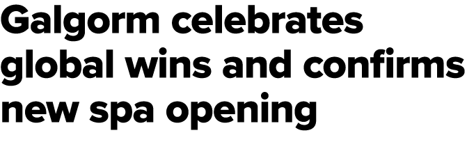 Galgorm celebrates global wins and confirms new spa opening