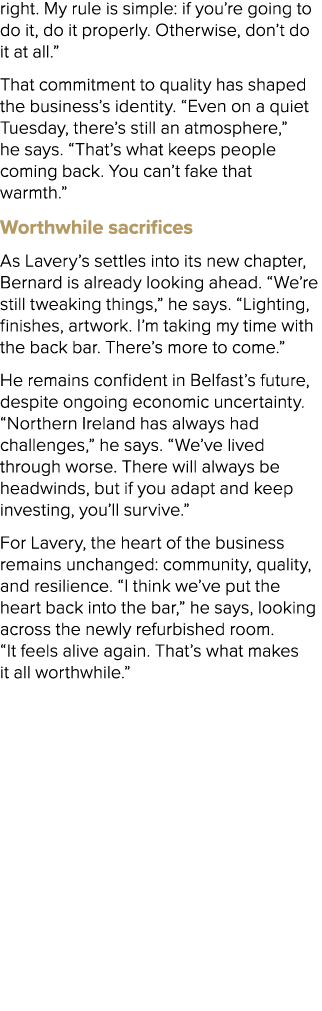 right. My rule is simple: if you’re going to do it, do it properly. Otherwise, don’t do it at all.” That commitment t...
