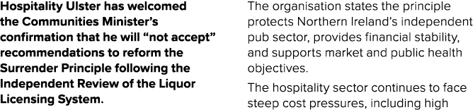 Hospitality Ulster has welcomed the Communities Minister’s confirmation that he will “not accept” recommendations to ...