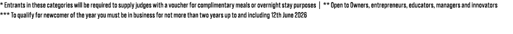 * Entrants in these categories will be required to supply judges with a voucher for complimentary meals or overnight ...
