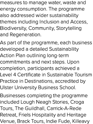 measures to manage water, waste and energy consumption. The programme also addressed wider sustainability themes incl...
