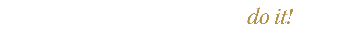 Dream it, believe it, do it!