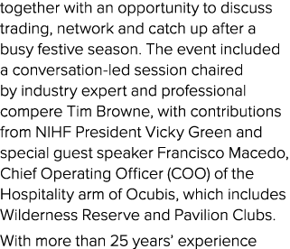 together with an opportunity to discuss trading, network and catch up after a busy festive season. The event included...