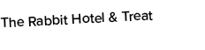 The Rabbit Hotel & Treat