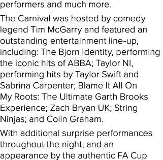 performers and much more. The Carnival was hosted by comedy legend Tim McGarry and featured an outstanding entertainm...