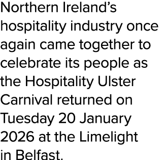 Northern Ireland’s hospitality industry once again came together to celebrate its people as the Hospitality Ulster Ca...