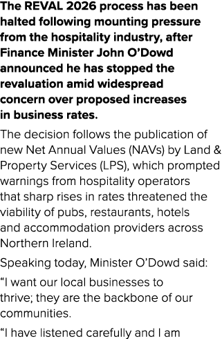The REVAL 2026 process has been halted following mounting pressure from the hospitality industry, after Finance Minis...