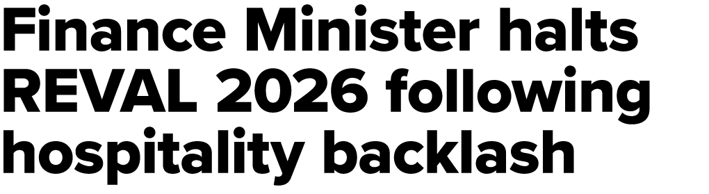 Finance Minister halts REVAL 2026 following hospitality backlash