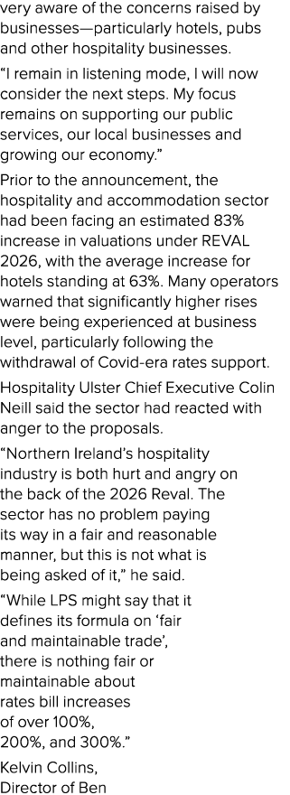 very aware of the concerns raised by businesses—particularly hotels, pubs and other hospitality businesses. “I remain...