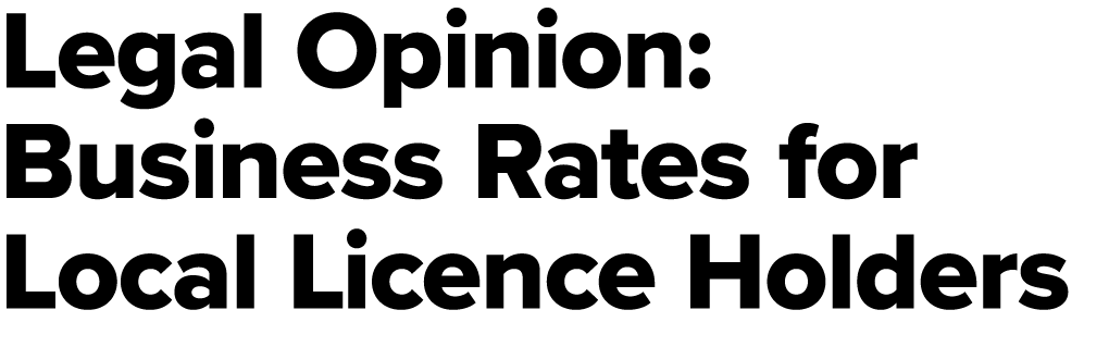 Legal Opinion: Business Rates for Local Licence Holders