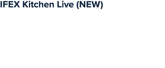 IFEX Kitchen Live (NEW) Feeding the Nation: Public Sector in Focus The morning programme shines a spotlight on public...