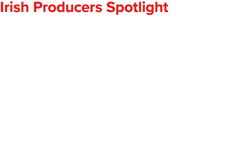Irish Producers Spotlight Shine a spotlight on the incredible talent of Irish producers at IFEX, where craftsmanship ...