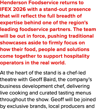 Henderson Foodservice returns to IFEX 2026 with a stand out presence that will reflect the full breadth of expertise ...
