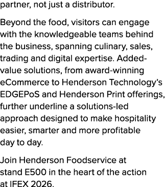 partner, not just a distributor. Beyond the food, visitors can engage with the knowledgeable teams behind the busines...