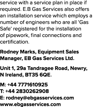 service with a service plan in place if required. E.B Gas Services also offers an installation service which employs ...