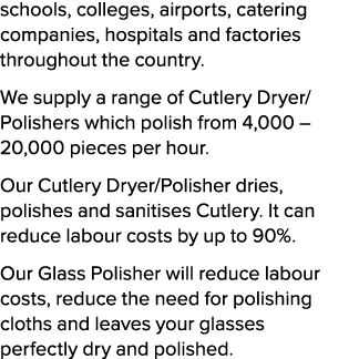 schools, colleges, airports, catering companies, hospitals and factories throughout the country. We supply a range of...
