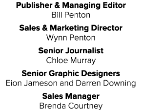 Publisher & Managing Editor Bill Penton Sales & Marketing Director Wynn Penton Senior Journalist Chloe Murray Senior ...