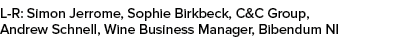 L R: Simon Jerrome, Sophie Birkbeck, C&C Group, Andrew Schnell, Wine Business Manager, Bibendum NI