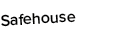Safehouse